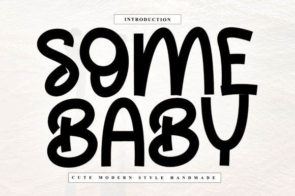 Some Baby: The Font That Elevates Your Campaigns
